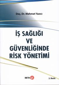 İş Sağlığı ve Güvenliğinde Risk Yönetimi Mehmet Yazıcı