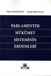 Parlamenter Hükümet Sisteminin Erdemleri Ömer Keskinsoy
