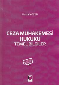 Ceza Muhakemesi Hukuku Temel Bilgiler Mustafa Özen