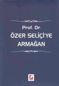 Prof.Dr. Özer Seliçi'ye Armağan Komisyon