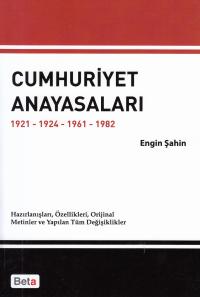 Cumhuriyet Anayasaları 1921- 1924- 1961- 1982 Engin Şahin