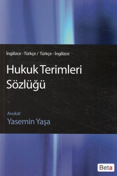 İngilizce - Türkçe / Türkçe - İngilizce Hukuk Terimleri Sözlüğü Yasemi