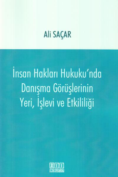 İnsan Hakları Hukuku'nda Danışma Görüşlerinin Yeri,İşlevi ve Etkinliği