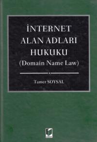 İnternet Alan Adları Hukuku ( Domain Name Law ) Tamer Soysal
