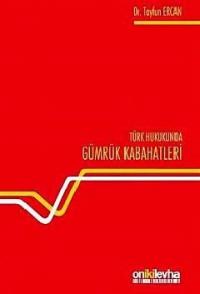 Türk Hukukunda Gümrük Kabahatleri Tayfun Ercan