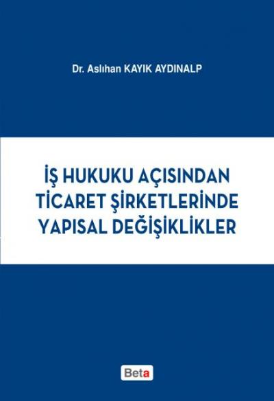 İş Hukuku Açısından Ticaret Şirketlerinde Yapısal Değişiklikler Aslıha