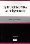 İş Hukukunda Alt İşveren Hande Bahar Aykaç