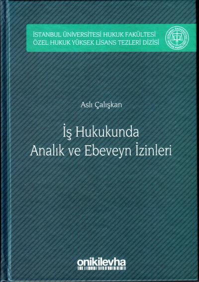 İş Hukukunda Analık ve Ebeveyn İzinleri %0 indirimli Aslı Çalışkan