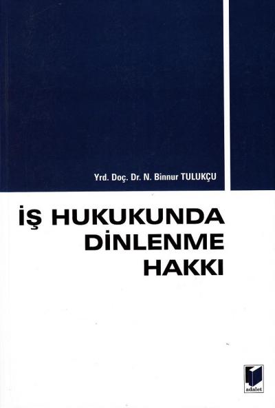 İş Hukukunda Dinlenme Hakkı Binnur Tulukçu