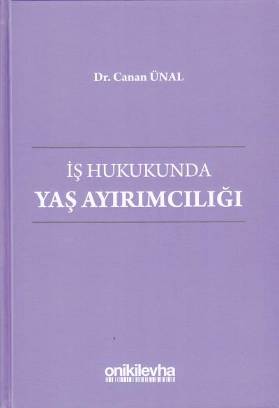 İş Hukukunda Yaş Ayrımcılığı Canan Ünal
