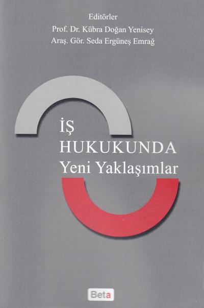 İş Hukukunda Yeni Yaklaşımlar Kübra Doğan Yenisey