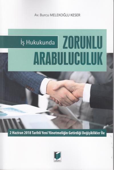 İş Hukukunda Zorunlu Arabuluculuk Burcu Melekoğlu Keser