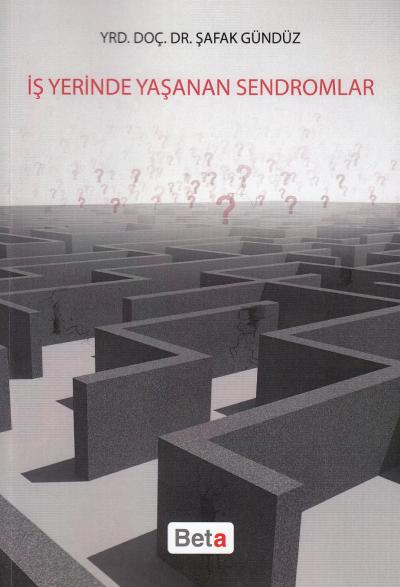 İş Yerinde Yaşanan Sendromlar Şafak Gündüz