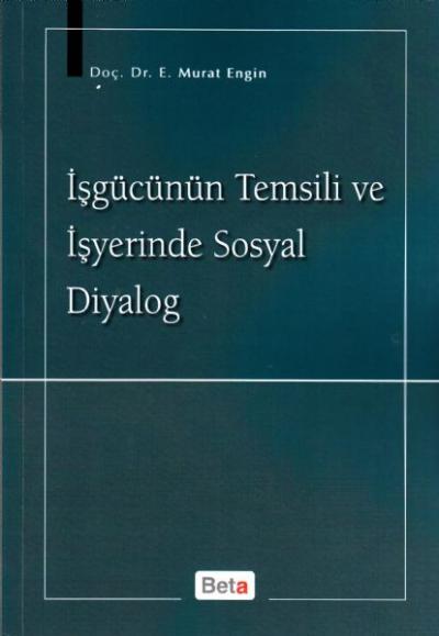 İşgücünün Temsili İşyerinde Sosyal Diyalog Murat Engin