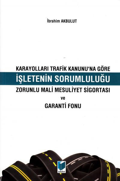 İşletenin Sorumluluğu Zorunlu Mali Mesuliyet Sigortası ve Garanti Fonu