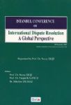 Istanbul Conference On Internatıonal Dispute Resulatıon A Global Persp