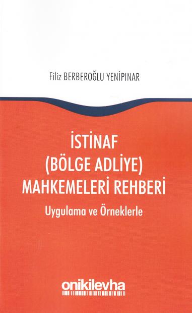 İstinaf (Bölge Adliye) Mahkemeleri Rehberi Filiz Berberoğlu Yenipınar