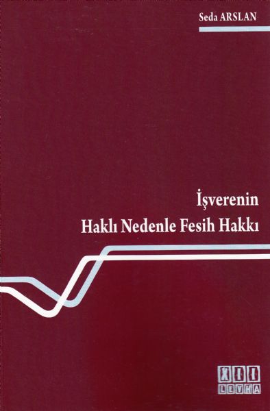 İşverenin Haklı Nedenle Fesih Hakkı Seda Arslan
