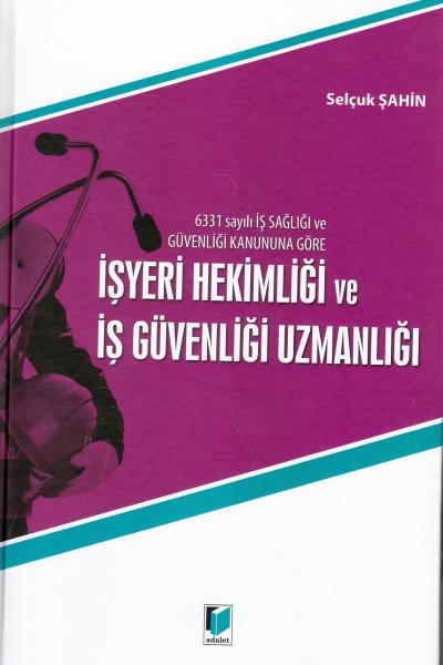 İşyeri Hekimliği ve İş Güvenliği Uzmanlığı Selçuk Şahin