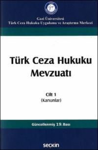Türk Ceza Hukuku Mevzuatı Cilt: 1 (Kanunlar) İzzet Özgenç