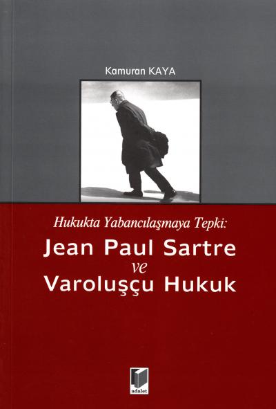 Jean Paul Sartre ve Varoluşçu Hukuk Kamuran Kaya