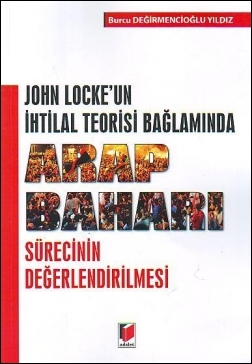 John Locke'un İhtilal Teorisi Bağlamında Arap Baharı Sürecinin Değerle