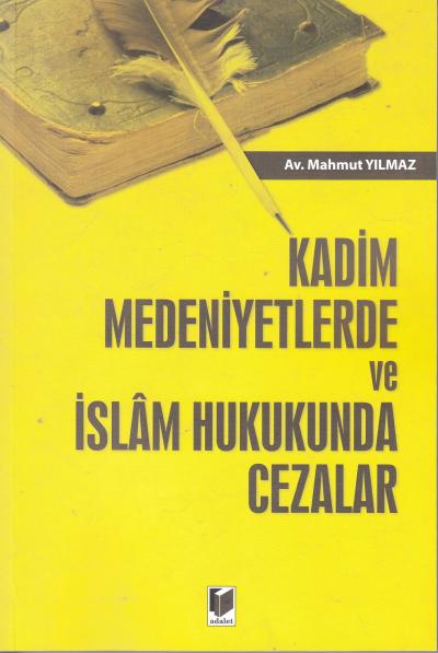 Kadim Medeniyetlerde ve İslam Hukukunda Cezalar Mahmut Yılmaz