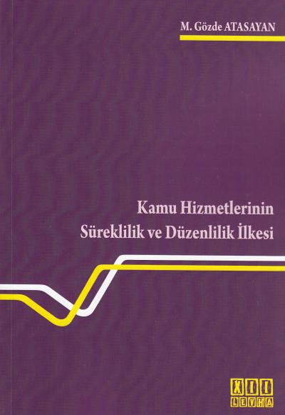 Kamu Hizmetlerinin Süreklilik Ve Düzenlilik İlkesi M. Gözde Atasayan