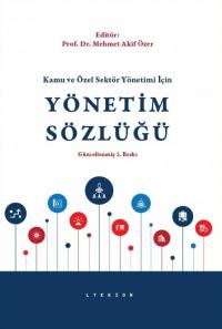 Kamu ve Özel Sektör Yönetimi İçin Yönetim Sözlüğü Mehmet Akif Özer