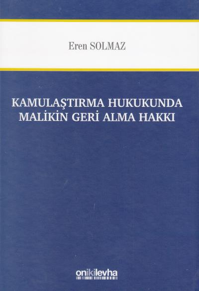 Kamulaştırma Hukukunda Malikin Geri Alma Hakkı Eren Solmaz