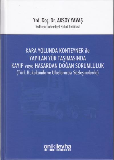 Kara Yolunda Konteyner ile Yapılan Yük Taşımasında Kayıp veya Hasardan