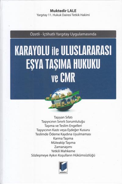 Karayolu ile Uluslararası Eşya Taşıma Hukuku ve CMR Muktedir Lale