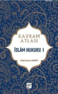 Kavram Atlası İslam Hukuku I Abdurrahman Candan