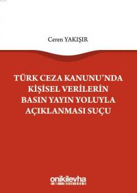 Türk Ceza Kanunu'nda Kişisel Verilerin Basın Yayın Yoluyla Açıklanması