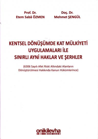 Kentsel Dönüşümde Kat Mülkiyeti Uygulamaları ile Sınırlı Ayni Haklar v