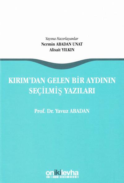 Kırım'dan Gelen Bir Aydının Seçilmiş Yazıları Nermin Abadan Unat