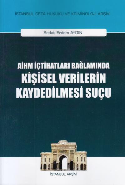 Kişisel Verilerin Kaydedilmesi Suçu Sedat Erdem Aydın