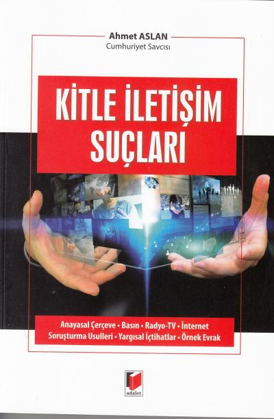 Kitle İletişim Suçları Ahmet Aslan