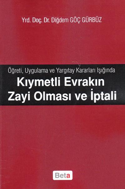 Kıymetli Evrakın Zayi Olması ve İptali Diğdem Göç Gürbüz
