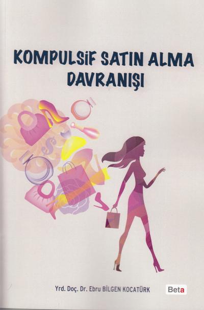 Kompulsif Satın Alma Davranışı Ebru Bilgen Kocatürk