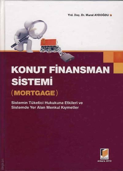Konut Finansman Sistemi,Mortgage Murat Aydoğdu