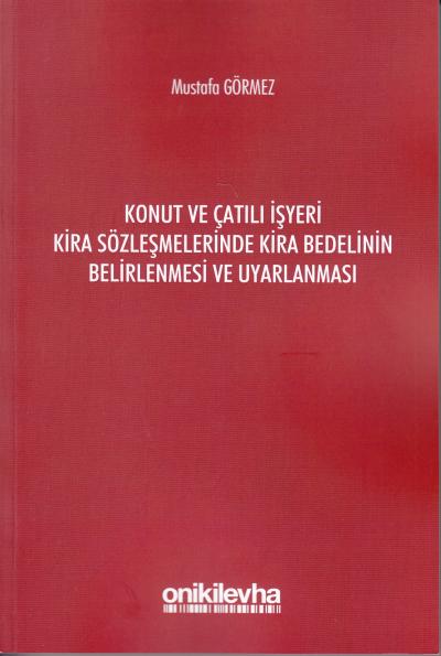 Konut ve Çatılı İşyeri Kira Sözleşmelerinde Kira Bedelinin Belirlenmes
