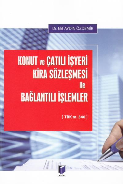 Konut ve Çatılı İşyeri Kira Sözleşmesi ile Bağlantılı İşlemler Elif Ay