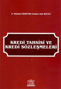 Kredi Tahsisi ve Kredi Sözleşmeleri Mehmet Özdeniz