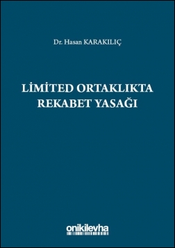 Limited Ortaklıkta Rekabet Yasağı Hasan Karakılıç