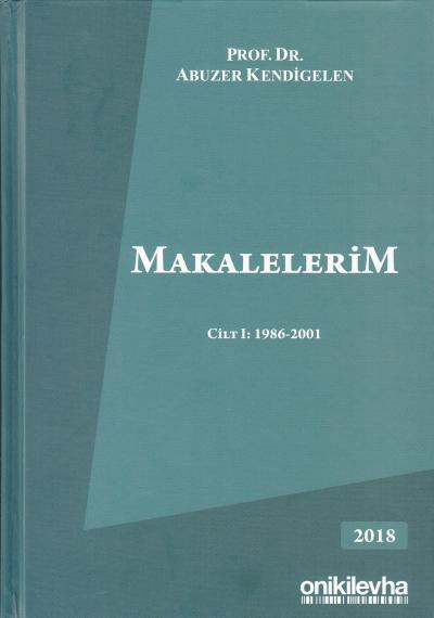 Makalelerim Cilt:I Abuzer Kendigelen