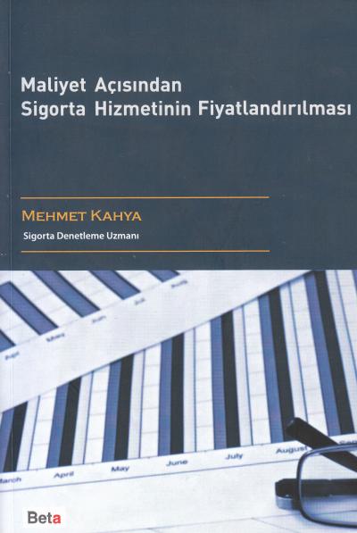 Maliyet Açısından Sigorta Hizmetinin Fiyatlandırılması Mehmet Kahya