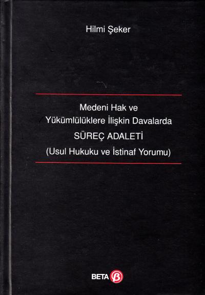 Medeni Hak ve Yükümlülüklere İlişkin Davalarada Süreç Adaleti Hilmi Şe