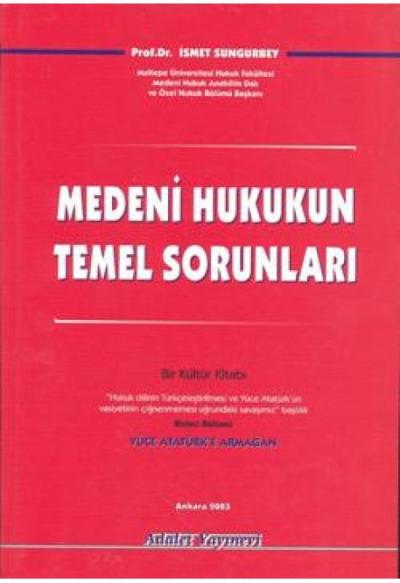 Medeni Hukukun Temel Sorunları İsmet Sungurbey