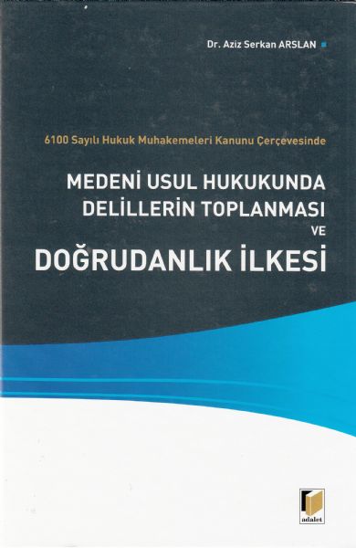 Medeni Usul Hukukunda Delillerin Toplanması ve Doğrudanlık İlkesi Aziz